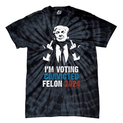 IM Voting Convicted Felon 2024 Trump Funny Quote Tie-Dye T-Shirt