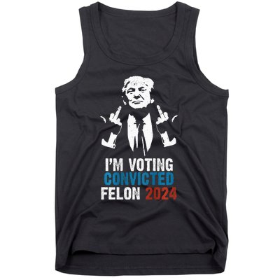 IM Voting Convicted Felon 2024 Trump Funny Quote Tank Top