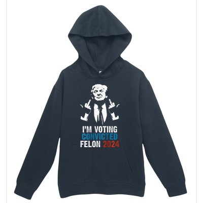 IM Voting Convicted Felon 2024 Trump Funny Quote Urban Pullover Hoodie