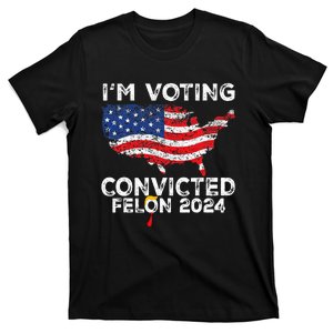 IM Voting Convicted Felon 2024 Funny Pro Trump Us Map T-Shirt