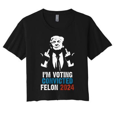 IM Voting Convicted Felon 2024 Trump Women's Crop Top Tee