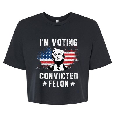 IM Voting Convicted Felon Funny Pro Trump 2024 Bella+Canvas Jersey Crop Tee