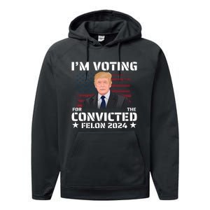 Im Voting Convicted Felon 2024 Performance Fleece Hoodie