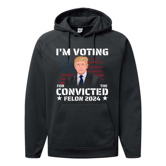 Im Voting Convicted Felon 2024 Performance Fleece Hoodie