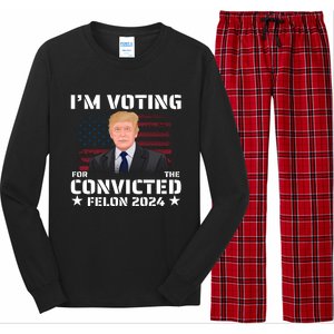 Im Voting Convicted Felon 2024 Long Sleeve Pajama Set