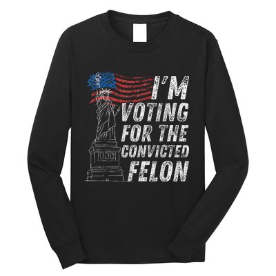 IM Voting Convicted Felon 2024 Long Sleeve Shirt