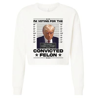 IM Voting Convicted Felon 2024 Trump Cropped Pullover Crew