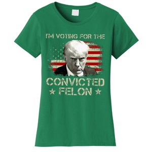 Im Voting Convicted Felon 2024 Women's T-Shirt