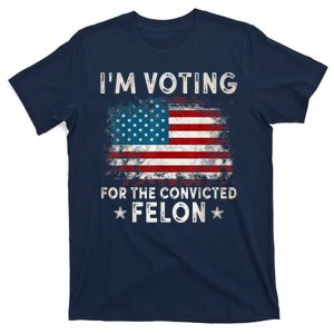 IM Voting Convicted Felon 2024 Trump Usa Flag T-Shirt