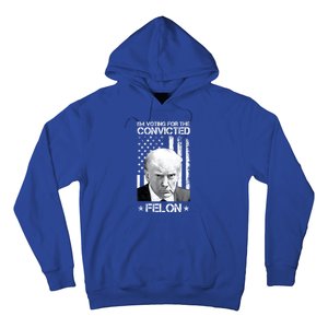 IM Voting Convicted Felon 2024 Trump 2024 Convicted Felon Hoodie