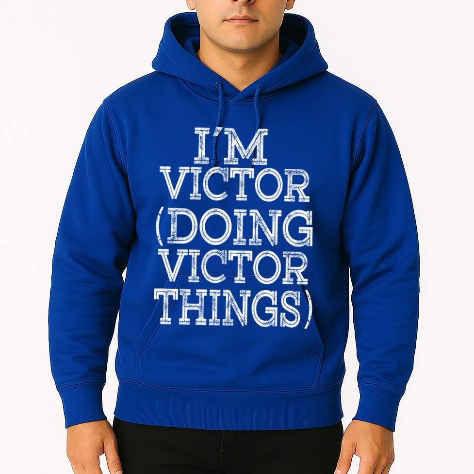 I'm Victor Doing Victor Things Family Reunion First Name Meaningful Gift Hoodie