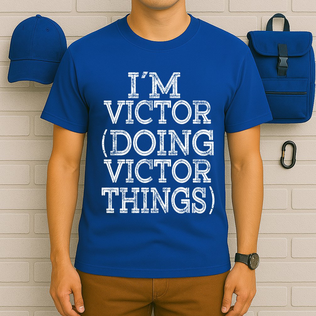 I'm Victor Doing Victor Things Family Reunion First Name Meaningful Gift T-Shirt