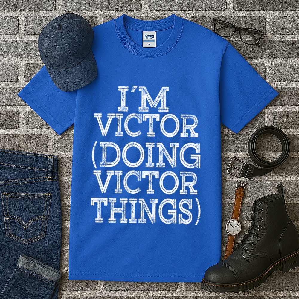 I'm Victor Doing Victor Things Family Reunion First Name Meaningful Gift Tall T-Shirt