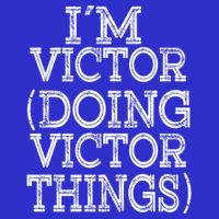I'm Victor Doing Victor Things Family Reunion First Name Meaningful Gift V-Neck T-Shirt