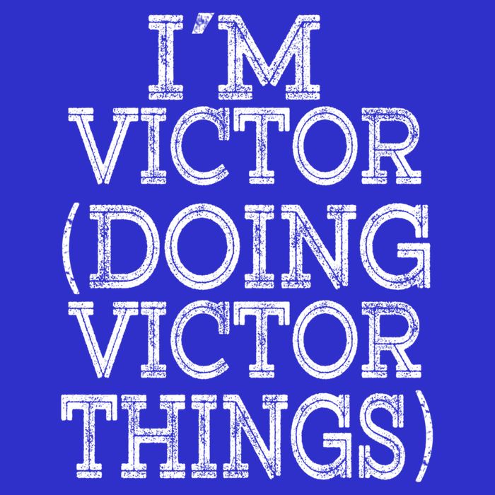 I'm Victor Doing Victor Things Family Reunion First Name Meaningful Gift V-Neck T-Shirt