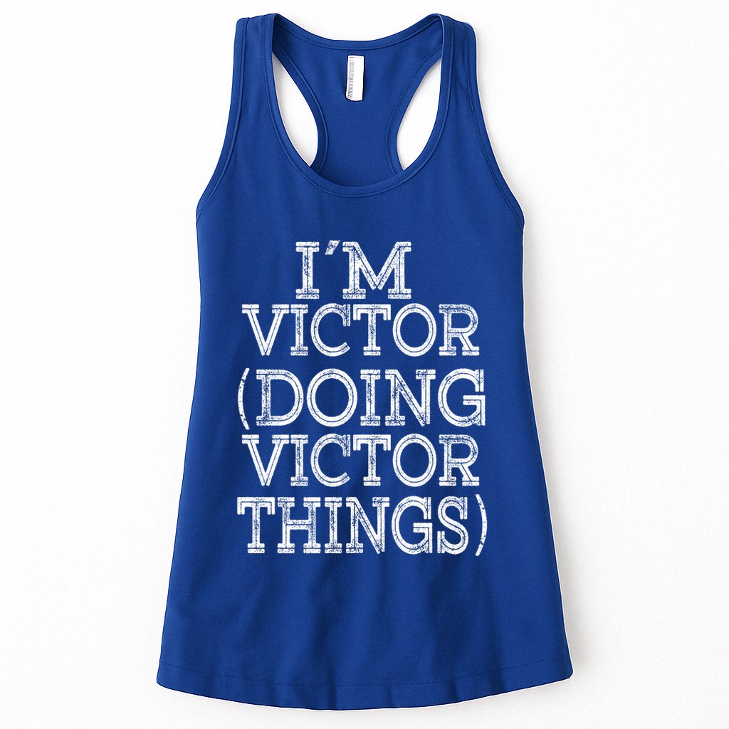 I'm Victor Doing Victor Things Family Reunion First Name Meaningful Gift Womens Tank Top
