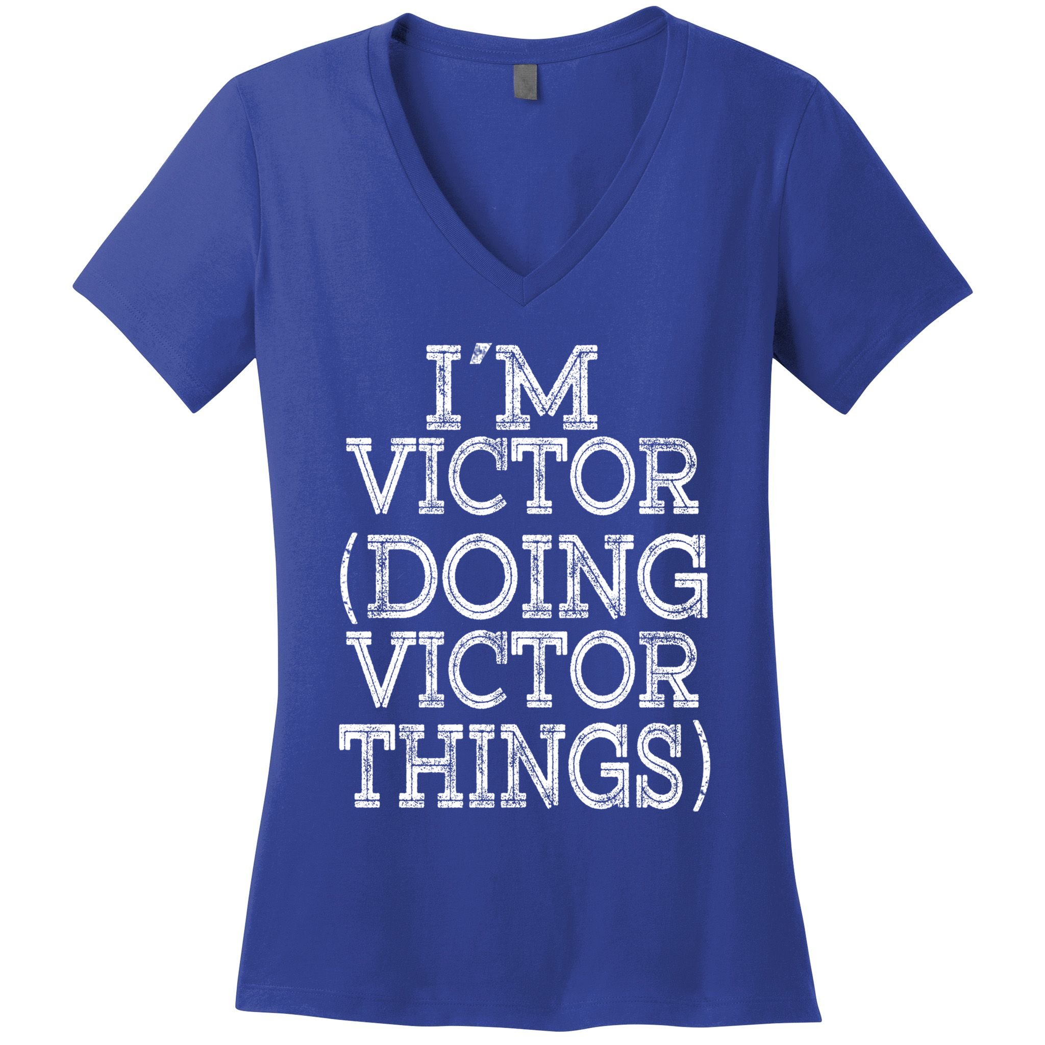 I'm Victor Doing Victor Things Family Reunion First Name Meaningful Gift Women's V-Neck T-Shirt