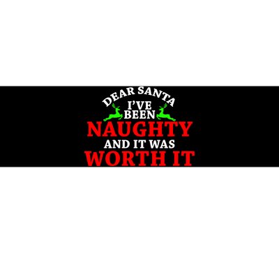 I've Been Naughty And It Worth it Bumper Sticker