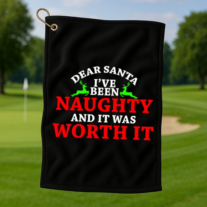I've Been Naughty And It Worth it Golf Towel