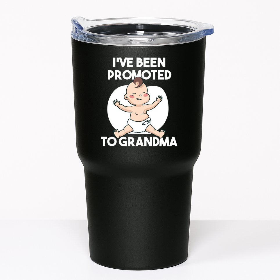 I've Been Promoted To Grandma Tumbler