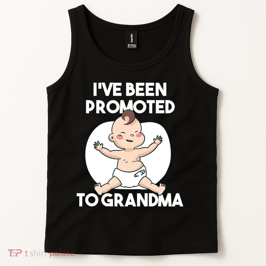 I've Been Promoted To Grandma Tank Top