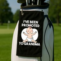 I've Been Promoted To Grandma Golf Towel