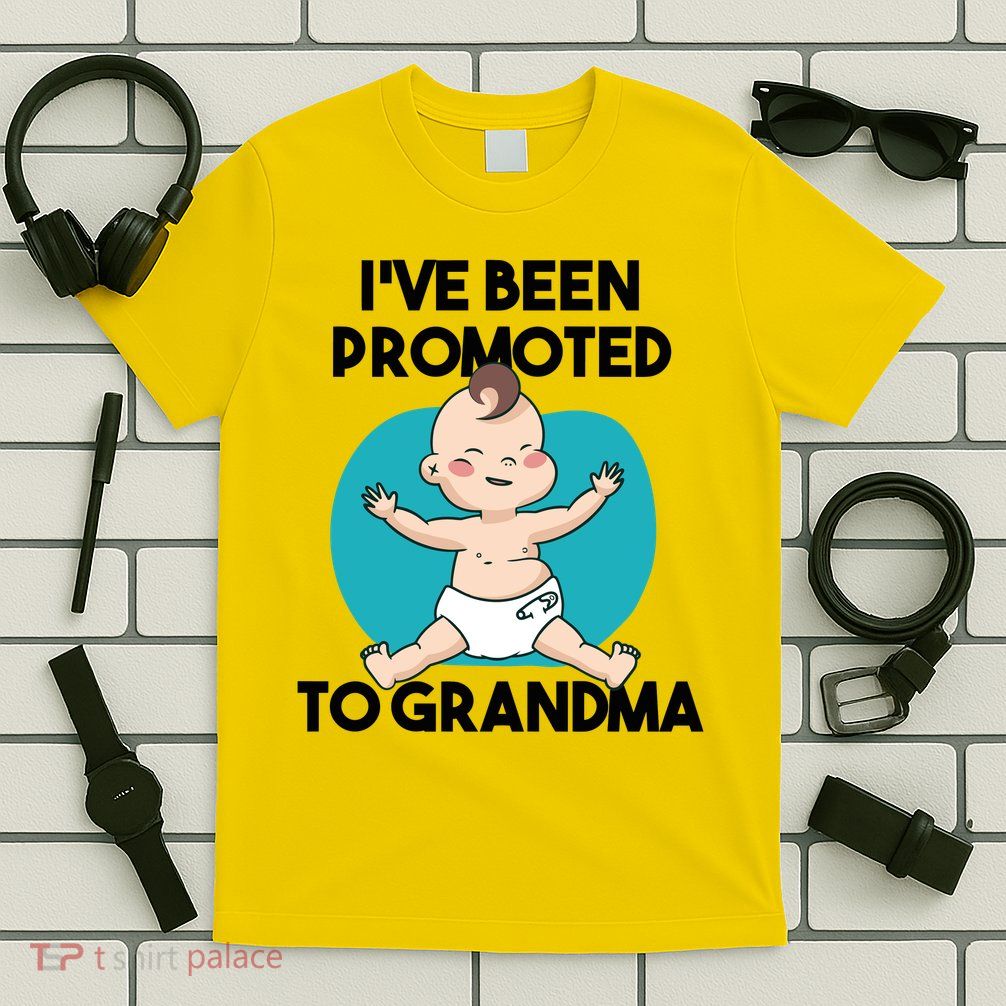 I've Been Promoted To Grandma T-Shirt
