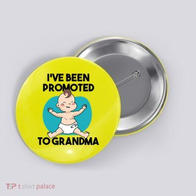 I've Been Promoted To Grandma Button