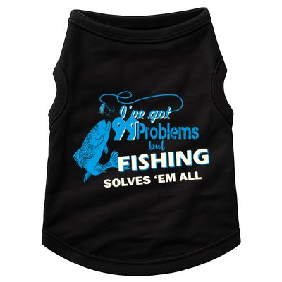 I've Got 99 Problem but Fishing Solves Them All Doggie Tank