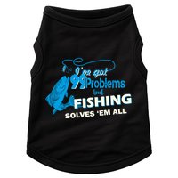 I've Got 99 Problem but Fishing Solves Them All Doggie Tank