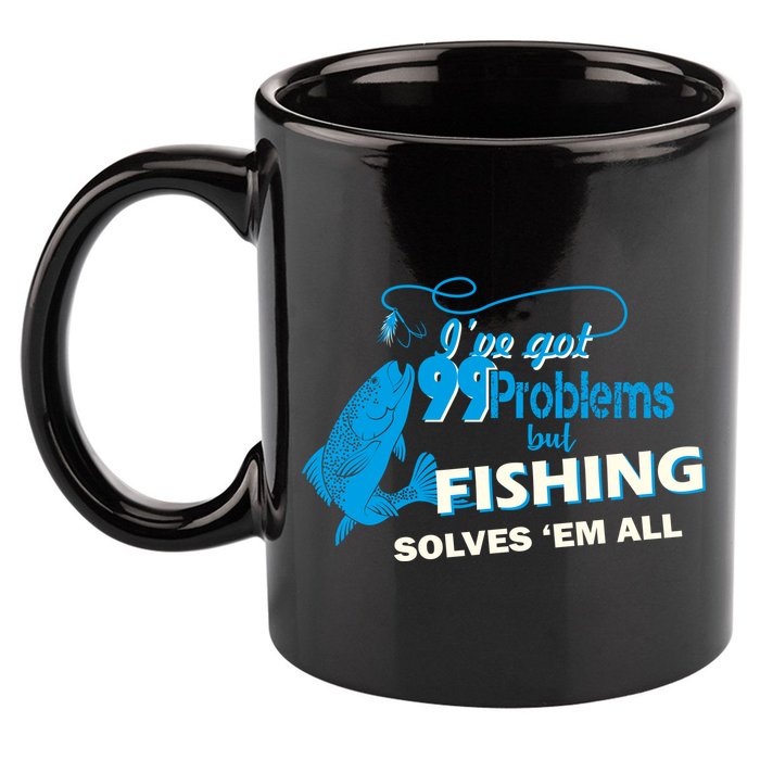 I've Got 99 Problem but Fishing Solves Them All 11oz C Handle Ceramic Mug