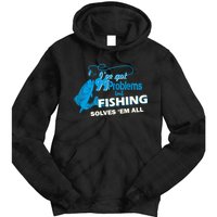 I've Got 99 Problem but Fishing Solves Them All Tie Dye Hoodie