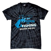 I've Got 99 Problem but Fishing Solves Them All Tie-Dye T-Shirt