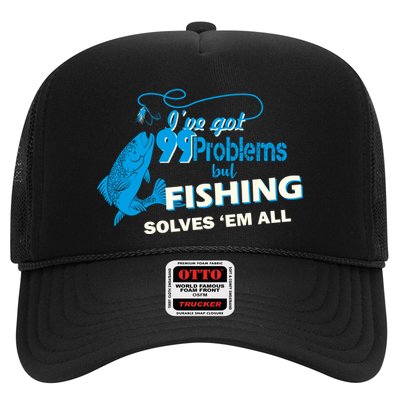 I've Got 99 Problem but Fishing Solves Them All Trucker Hat