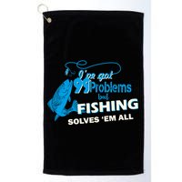 I've Got 99 Problem but Fishing Solves Them All Golf Towel