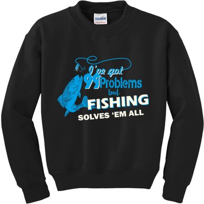 I've Got 99 Problem but Fishing Solves Them All Kids Sweatshirt