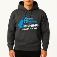 I've Got 99 Problem but Fishing Solves Them All Hoodie