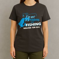 I've Got 99 Problem but Fishing Solves Them All T-Shirt