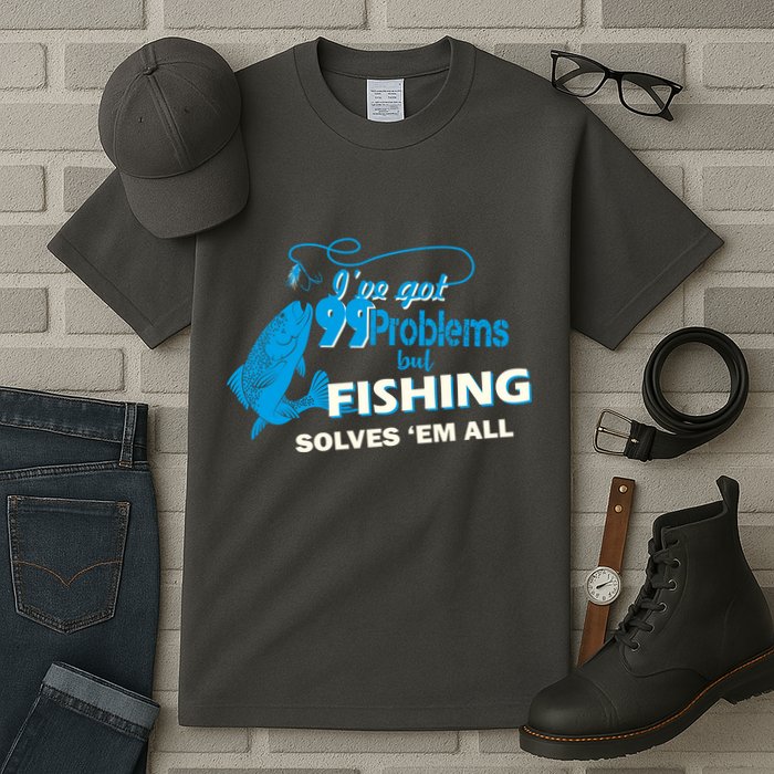 I've Got 99 Problem but Fishing Solves Them All Tall T-Shirt