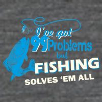 I've Got 99 Problem but Fishing Solves Them All Mousepad