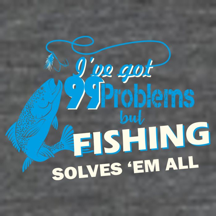 I've Got 99 Problem but Fishing Solves Them All Mousepad