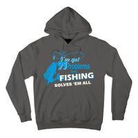 I've Got 99 Problem but Fishing Solves Them All Tall Hoodie