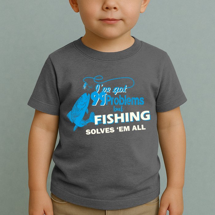 I've Got 99 Problem but Fishing Solves Them All Toddler T-Shirt