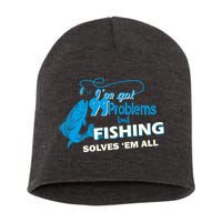 I've Got 99 Problem but Fishing Solves Them All Short Acrylic Beanie