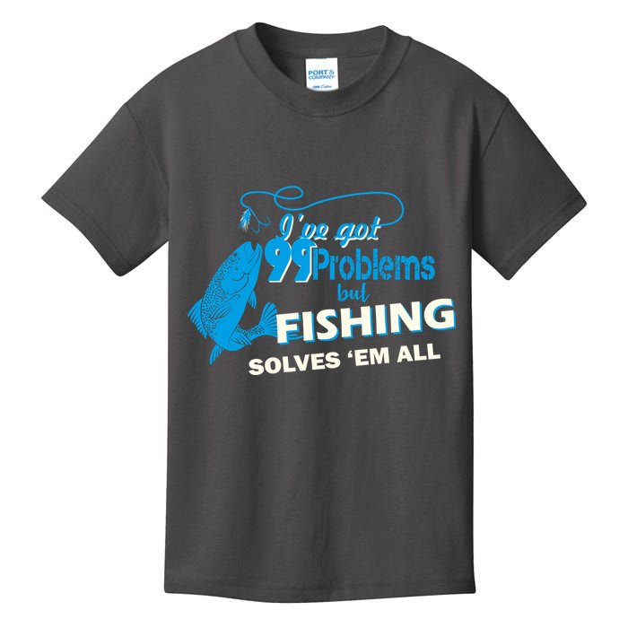 I've Got 99 Problem but Fishing Solves Them All Kids T-Shirt