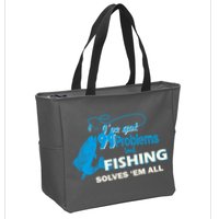 I've Got 99 Problem but Fishing Solves Them All Zip Tote Bag