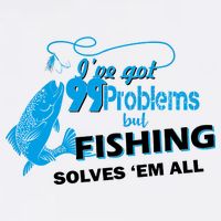I've Got 99 Problem but Fishing Solves Them All Garment-Dyed Sweatshirt