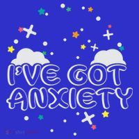 I've Got Anxiety Poster