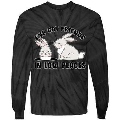 I've Got Friends In Low Places Tie-Dye Long Sleeve Shirt