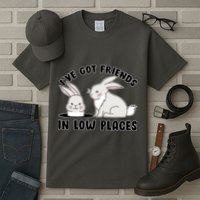 I've Got Friends In Low Places Tall T-Shirt